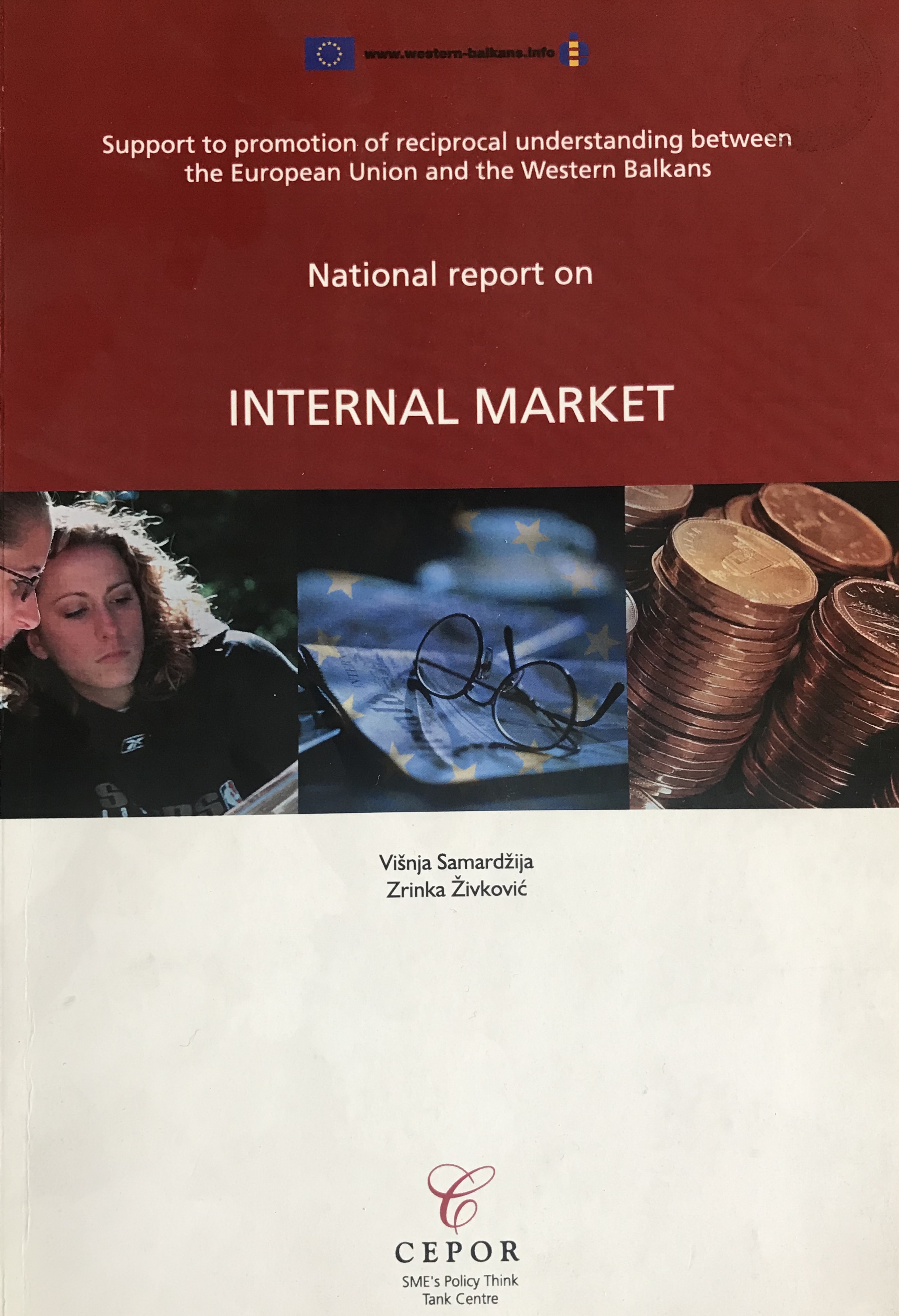 Support to promotion of reciprocal understanding of relations and dialogue between the European Union and the Western Balkans: National Report on Internal market under The Specific Grant Agreement RELEX 1-2 190202 REG 4-14