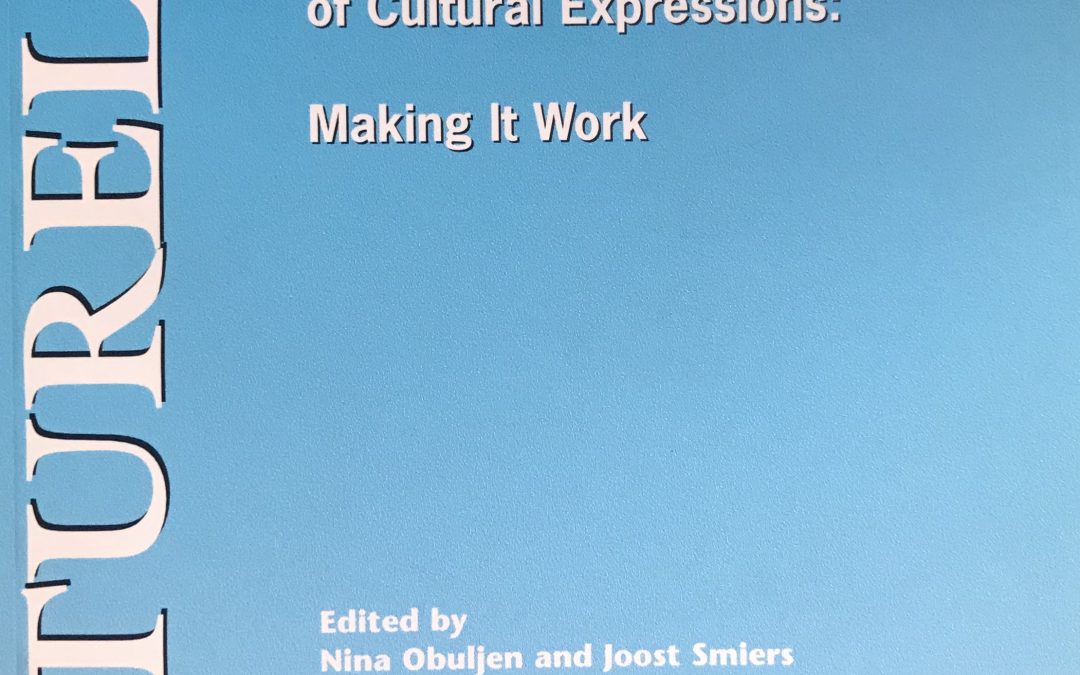UNESCO’s Convention on the Protection and the Promotion of the Diversity of Cultural Expressions: Making it Work