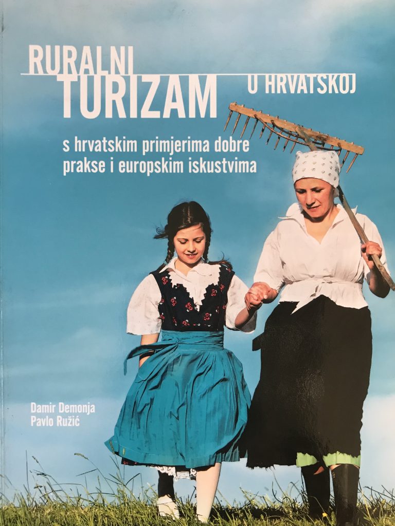 Ruralni turizam u Hrvatskoj s hrvatskim primjerima dobre prakse i europskim iskustvima