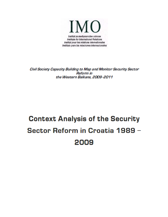 Context analysis of the security sector reform in Croatia 1989-2009 (Civil society building to map and monitor security sector reform in the Western Balkans, 2009-2011)