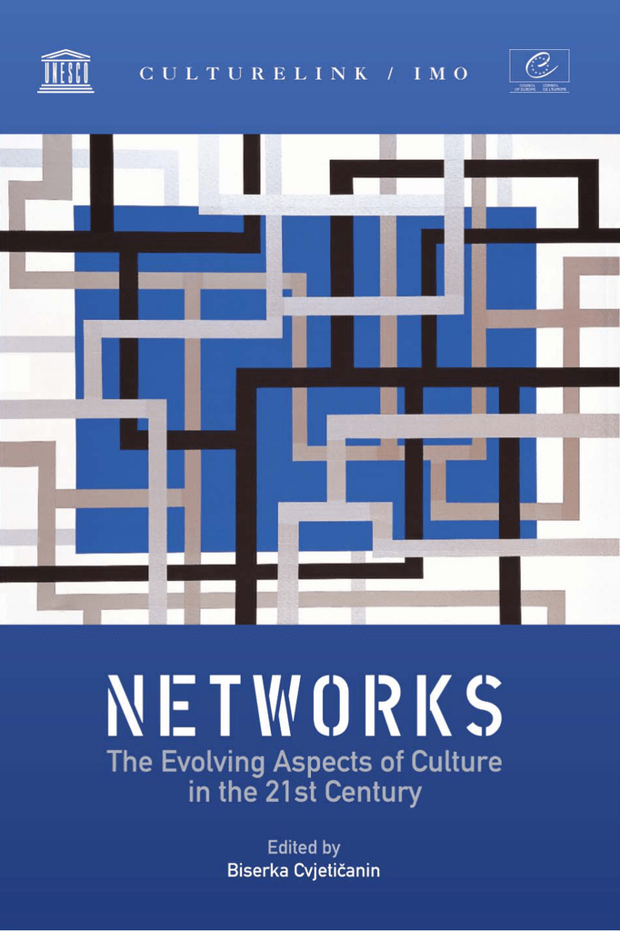Networks: The Evolving Aspects of Culture in the 21st Century (Mreže: Razvojni aspekti kulture u 21. stoljeću)