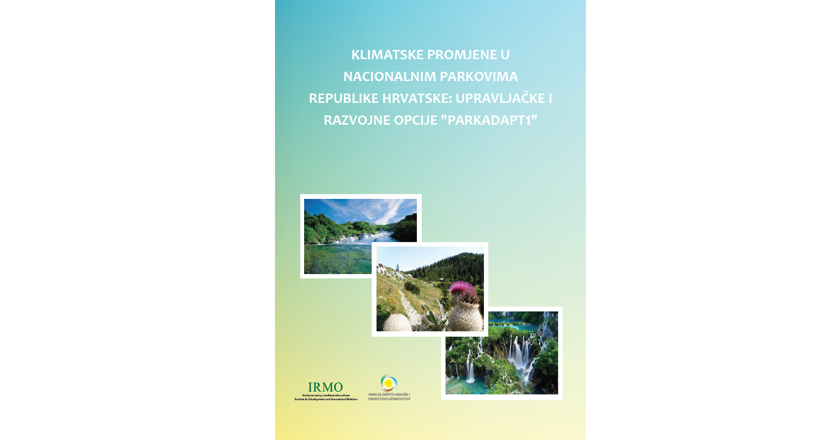 Klimatske promjene u nacionalnim parkovima Republike Hrvatske: upravljačke i razvojne opcije “Parkadapt1”