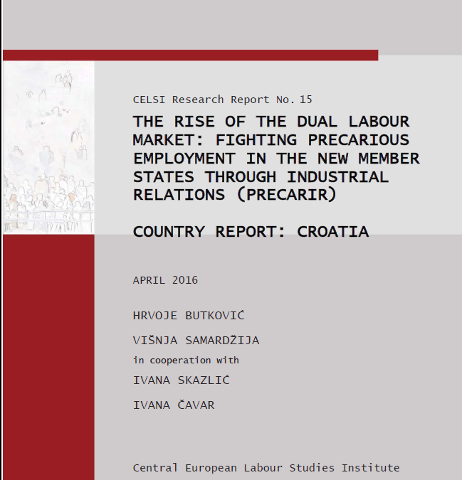 Studija ‛The rise of the dual labour market: fighting precarious employment in the new member states through industrial relations (PRECARIR) Country report: Croatia’