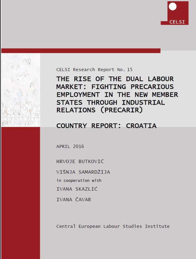 The study ‛The rise of the dual labour market: fighting precarious employment in the new member states through industrial relations (PRECARIR) Country report: Croatia’