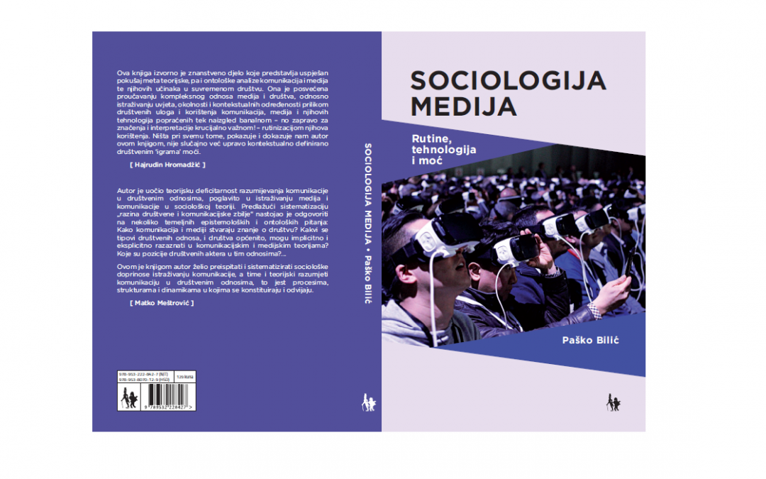 Paško Bilić published monograph  the Sociology of Media: Routines, Technology and Power