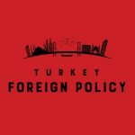 Turkey's Foreign Policy in the Age of Uncertainty