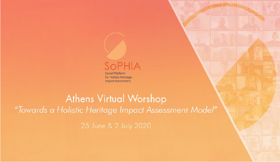 SoPHIA Virtual Workshop “Towards a Holistic Heritage Impact Assessment Model” held