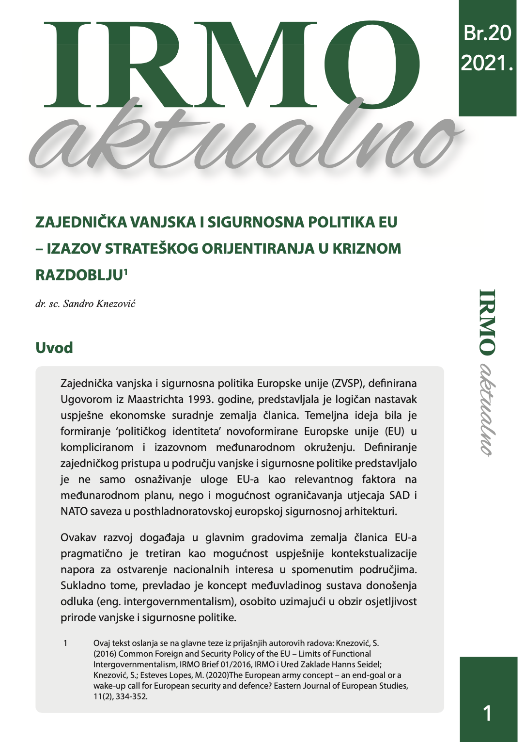IRMO Aktualno “Zajednička vanjska i sigurnosna politika EU – izazov strateškog orijentiranja u kriznom razdoblju”