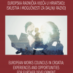 Europska radnička vijeća u Hrvatskoj: Iskustva i mogućnosti za daljnji razvoj