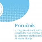 Objavljen priručnik o mogućnostima financiranja mjera prilagodbe na klimatske promjene za Jadranske gradove i regije Hrvatske i Italija