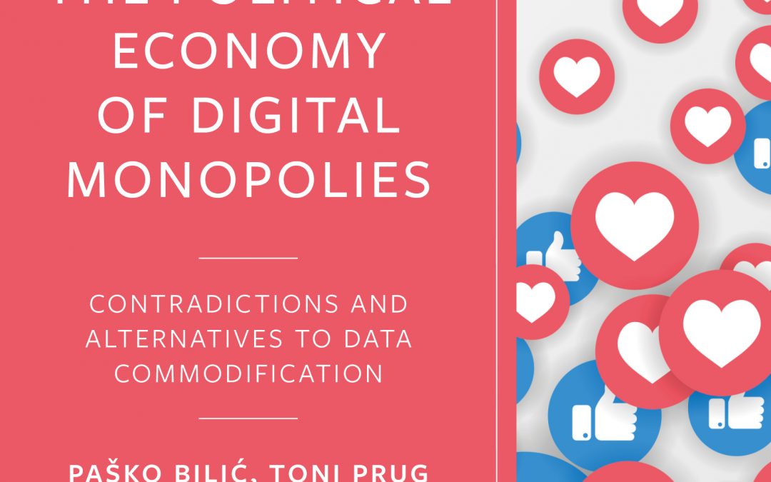 Monografija “The Political Economy of Digital Monopolies: Contradictions and alternatives to data commodification”