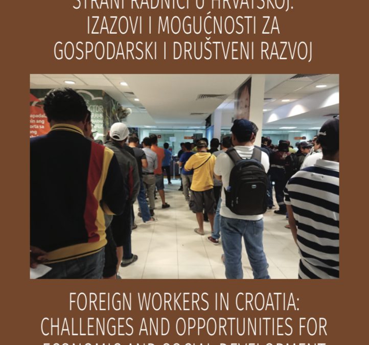 Foreign Workers in Croatia: Challenges and Opportunities for Economic and Social Development
