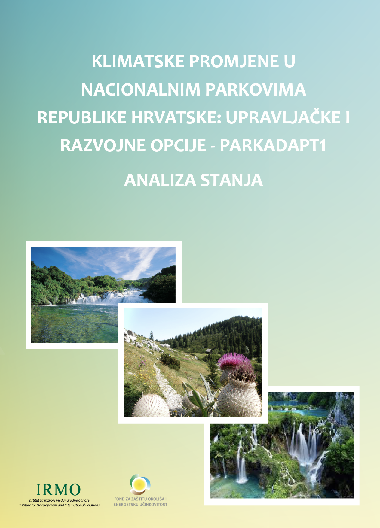 Klimatske promjene u parkovima prirode Republike Hrvatske: upravljačke i razvojne opcije – Parkadapt1 ANALIZA STANJA
