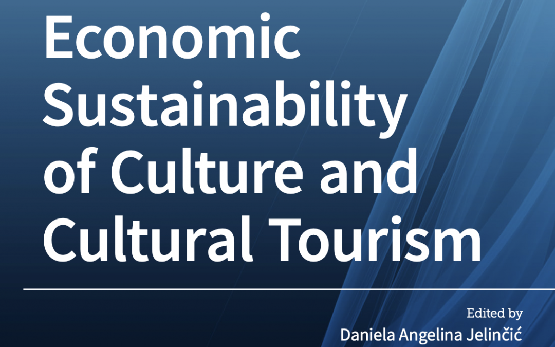 Objavljena knjiga „Ekonomska održivost kulture i kulturnog turizma“ u otvorenom pristupu