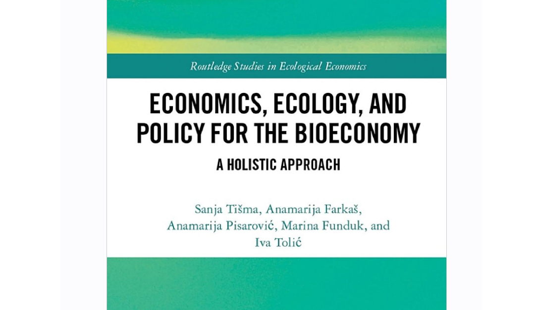 Nova knjiga „Ekonomija, ekologija i politika za bioekonomiju  – holistički pristup“