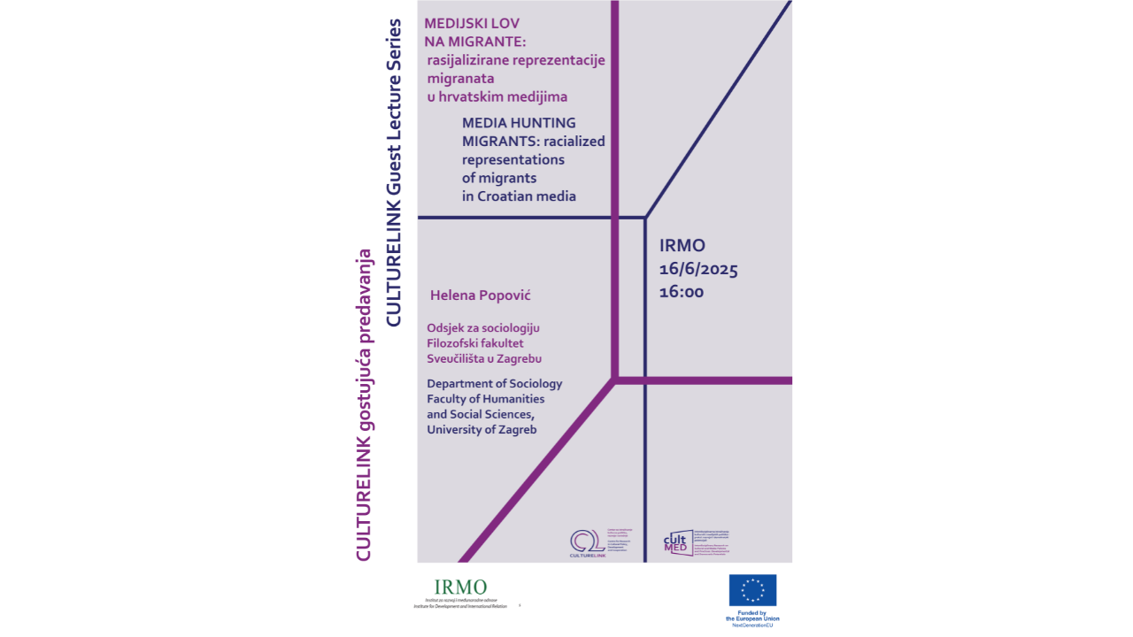Culturelink Guest Lecture Series: Lecture by Helena Popović – ‘Media hunting migrants: racialized representations of migrants in Croatian media’